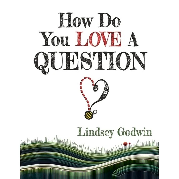How Do You Love A Question